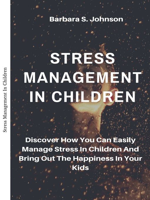 Title details for Stress Management In Children by Barbara S. Johnson - Available